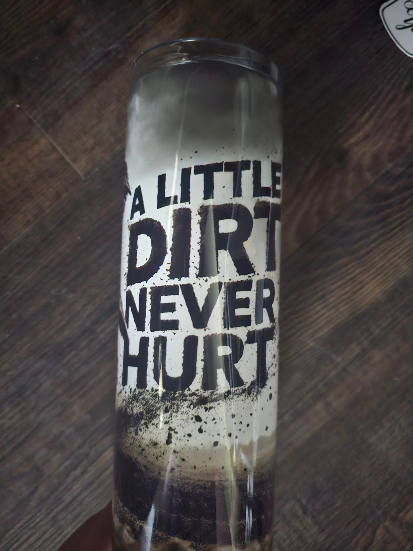 A Little Dirt Never Hurt - 20oz Skinny